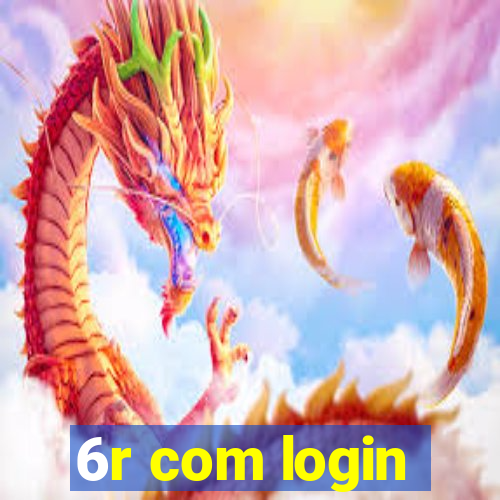 6r com login