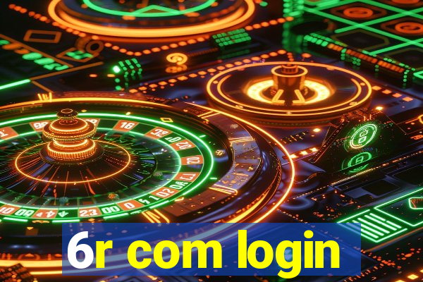 6r com login