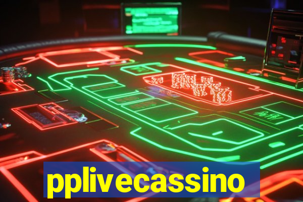 pplivecassino