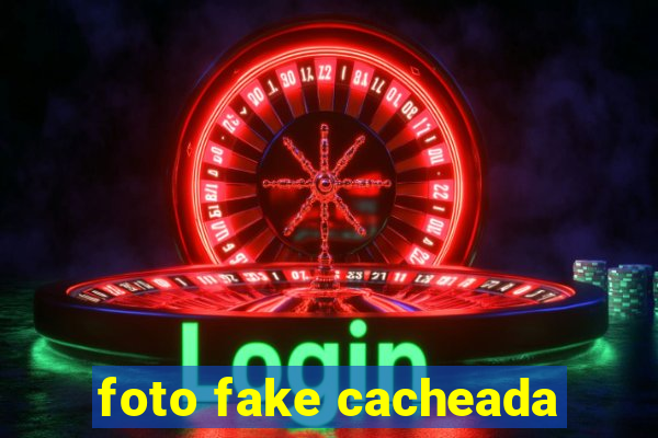 foto fake cacheada