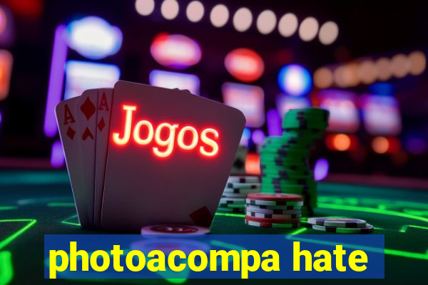 photoacompa hate