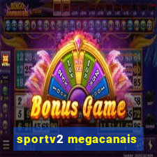 sportv2 megacanais