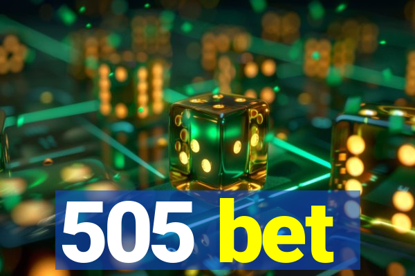 505 bet