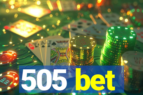 505 bet