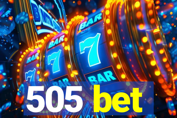 505 bet