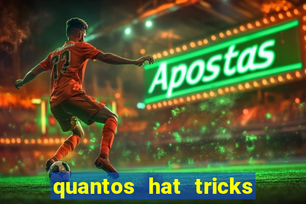 quantos hat tricks tem messi