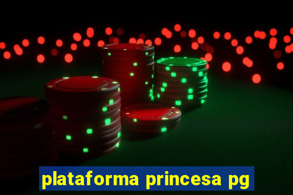 plataforma princesa pg