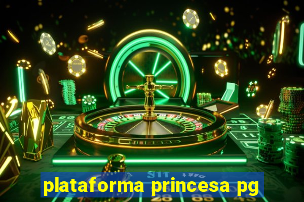 plataforma princesa pg