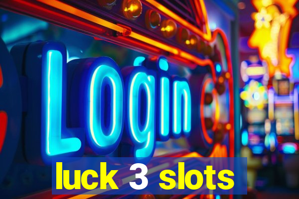 luck 3 slots