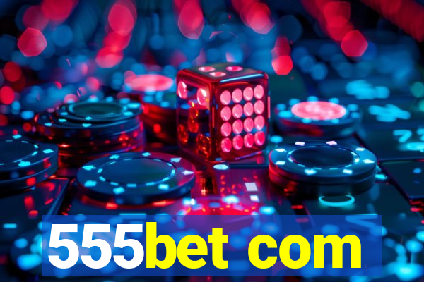 555bet com