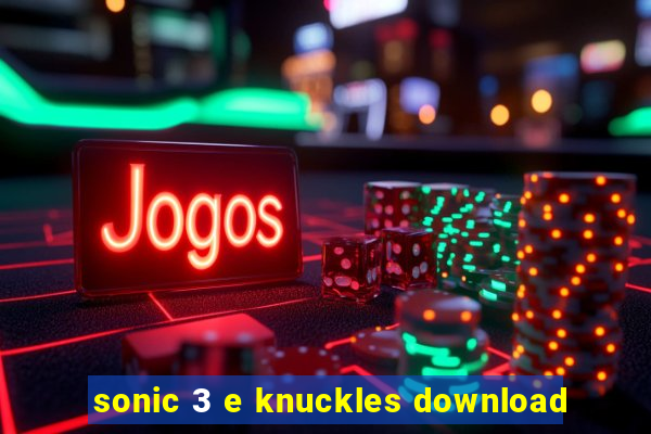 sonic 3 e knuckles download