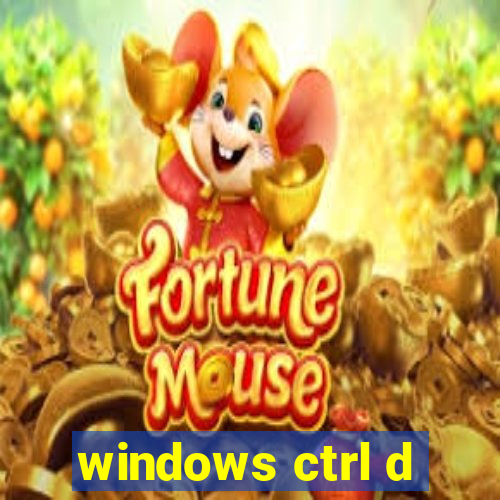 windows ctrl d