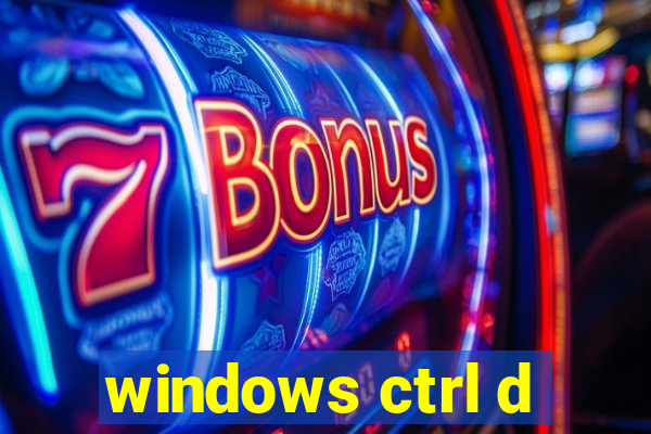 windows ctrl d