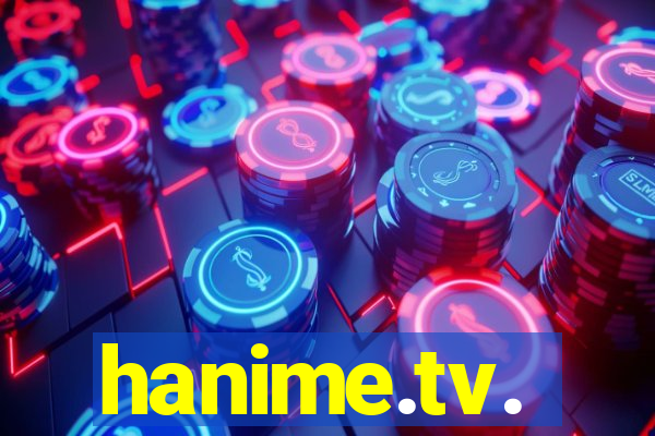 hanime.tv.