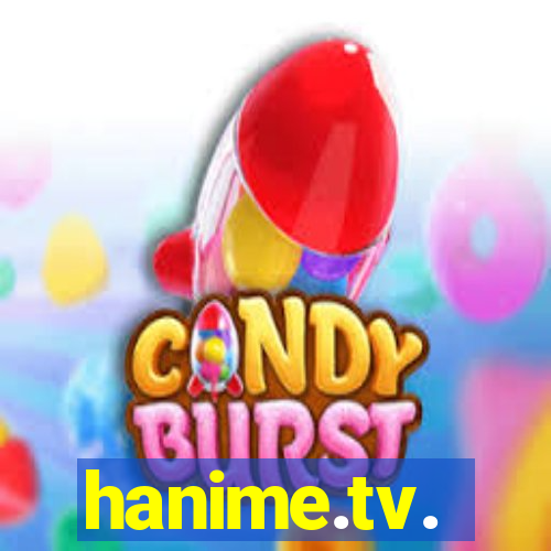 hanime.tv.