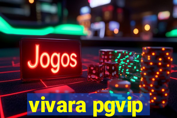 vivara pgvip