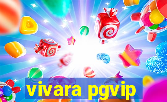 vivara pgvip