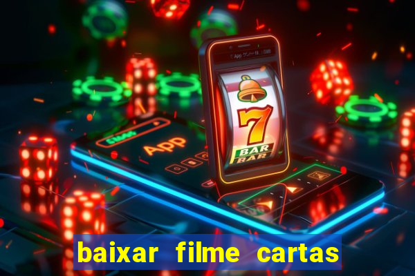 baixar filme cartas para deus dublado