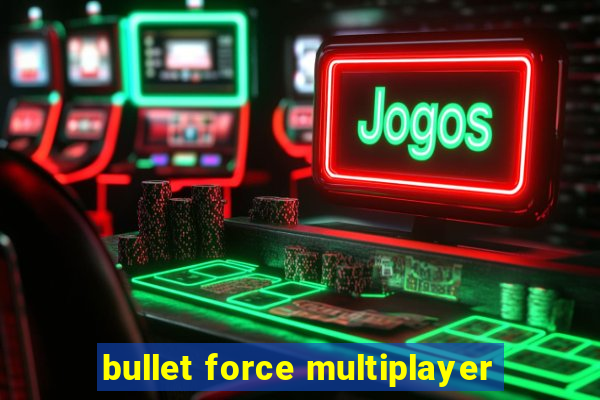 bullet force multiplayer