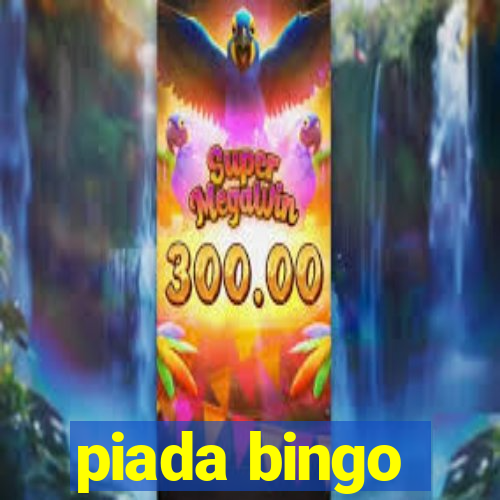 piada bingo