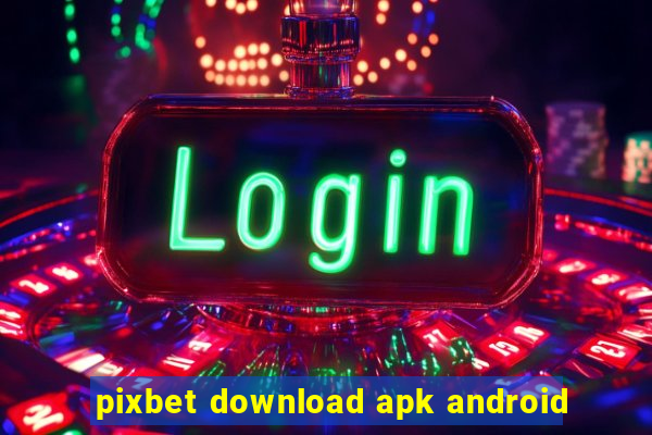 pixbet download apk android