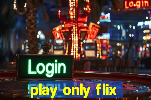 play only flix