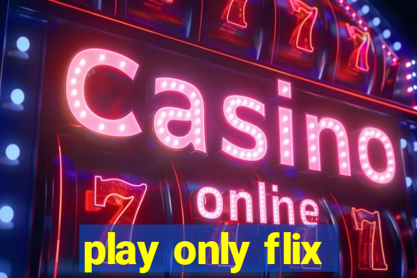 play only flix