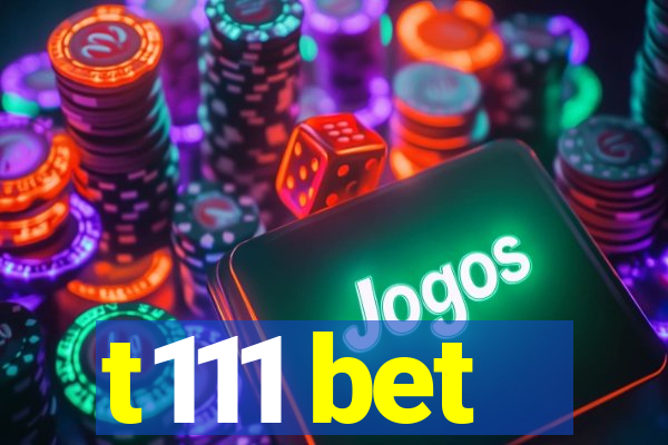 t111 bet