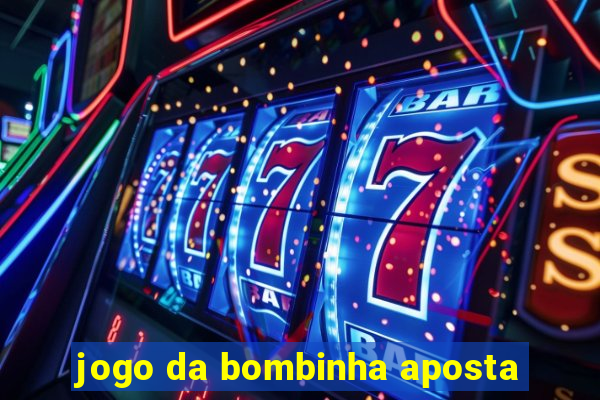 jogo da bombinha aposta