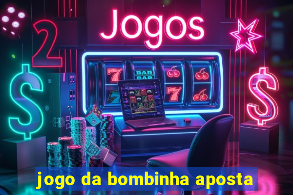 jogo da bombinha aposta