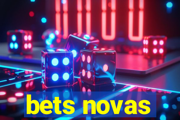 bets novas