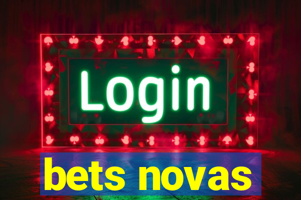 bets novas