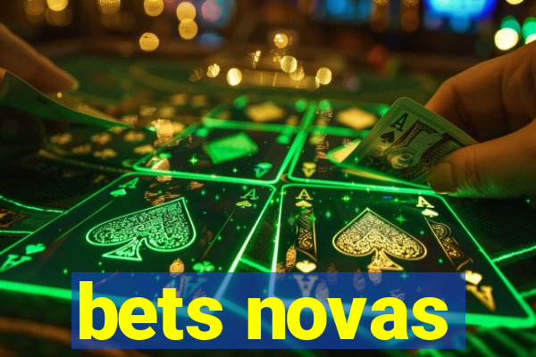 bets novas