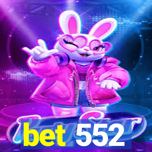 bet 552