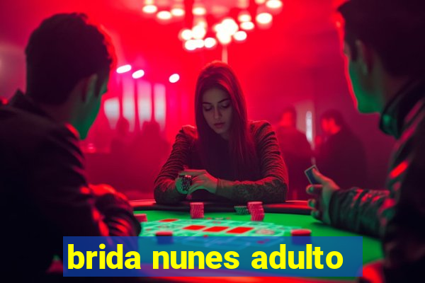 brida nunes adulto