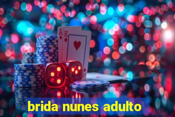 brida nunes adulto