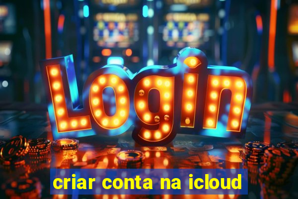 criar conta na icloud