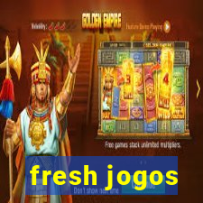 fresh jogos