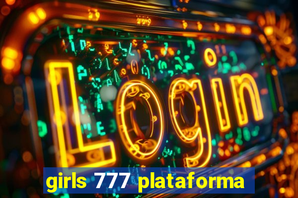 girls 777 plataforma