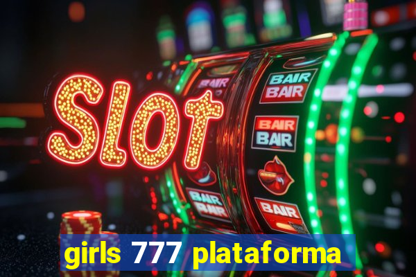 girls 777 plataforma