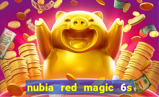 nubia red magic 6s pro antutu