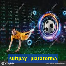 suitpay plataforma de jogos