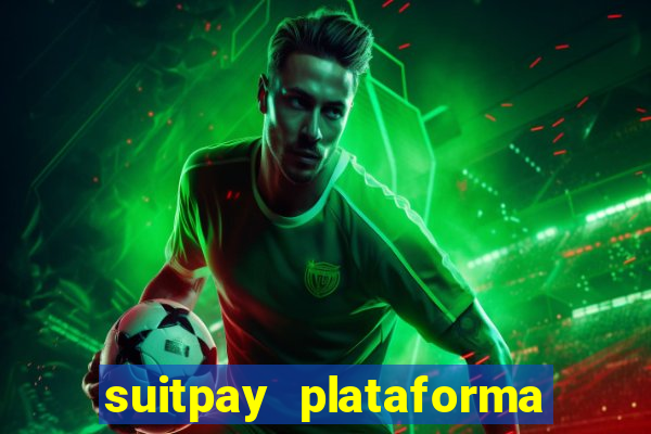 suitpay plataforma de jogos