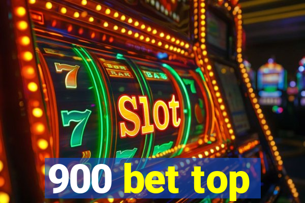 900 bet top