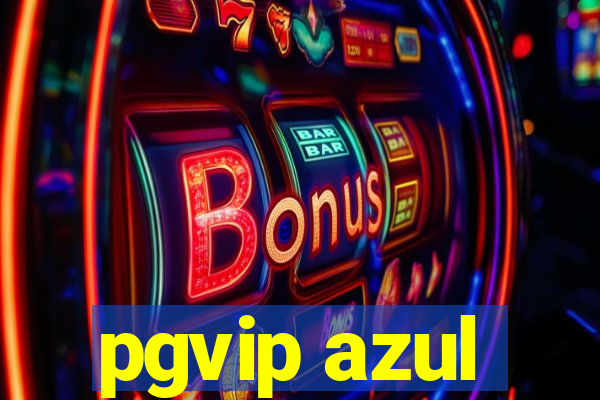 pgvip azul