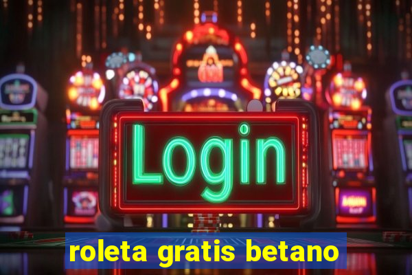 roleta gratis betano