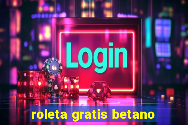 roleta gratis betano