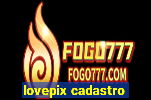 lovepix cadastro