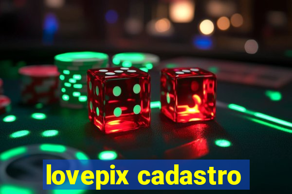 lovepix cadastro