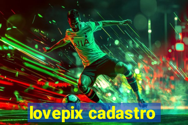 lovepix cadastro